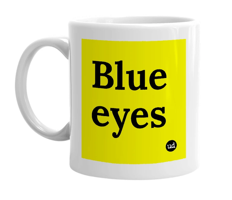 White mug with 'Blue eyes' in bold black letters