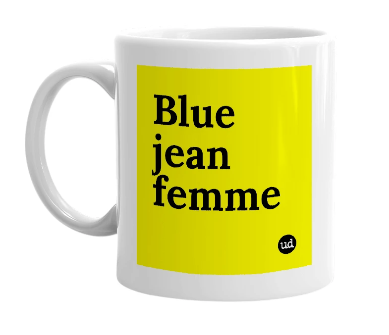 White mug with 'Blue jean femme' in bold black letters