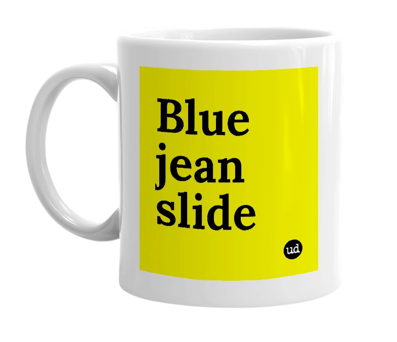 White mug with 'Blue jean slide' in bold black letters
