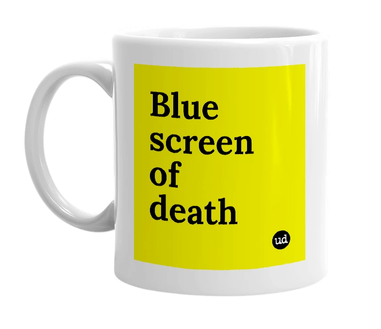 White mug with 'Blue screen of death' in bold black letters