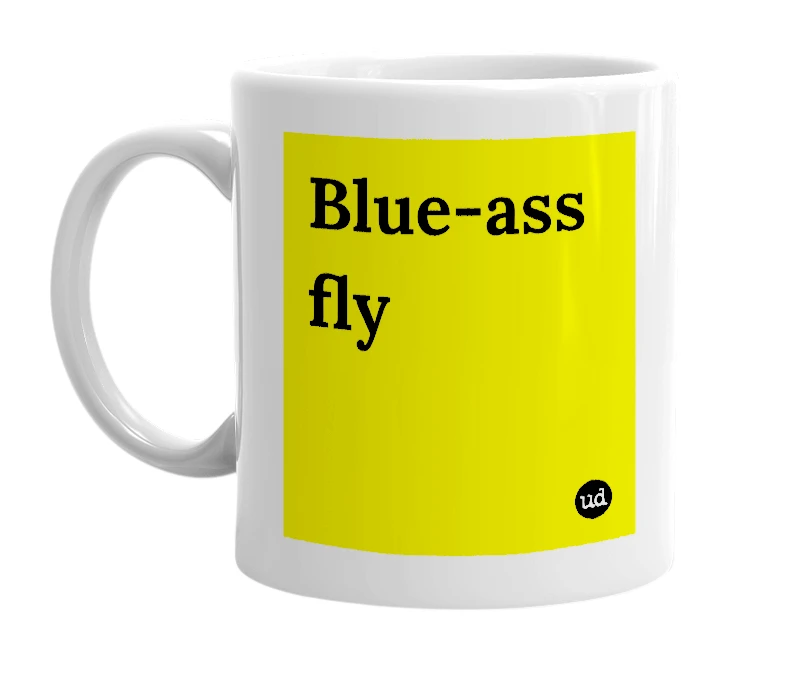 White mug with 'Blue-ass fly' in bold black letters