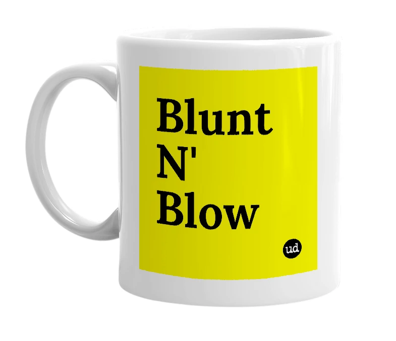 White mug with 'Blunt N' Blow' in bold black letters