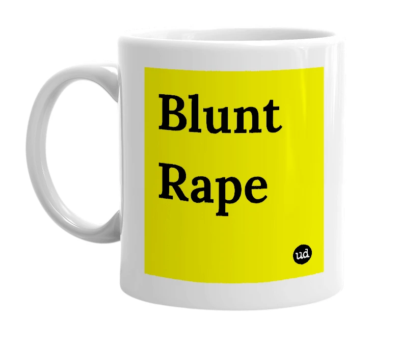 White mug with 'Blunt Rape' in bold black letters