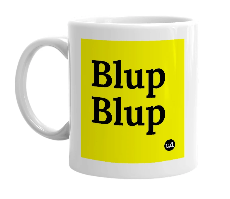 White mug with 'Blup Blup' in bold black letters