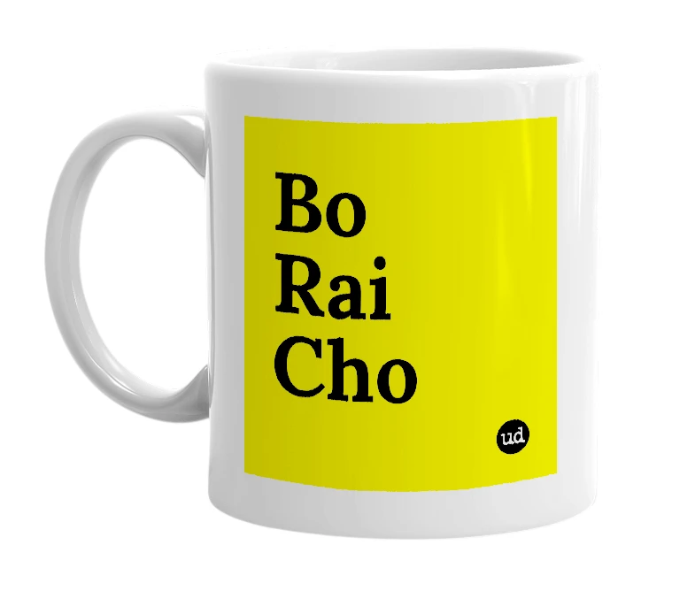 White mug with 'Bo Rai Cho' in bold black letters