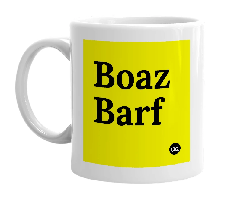White mug with 'Boaz Barf' in bold black letters