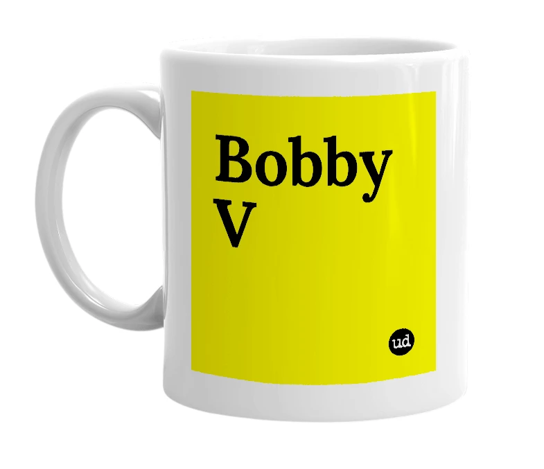 White mug with 'Bobby V' in bold black letters