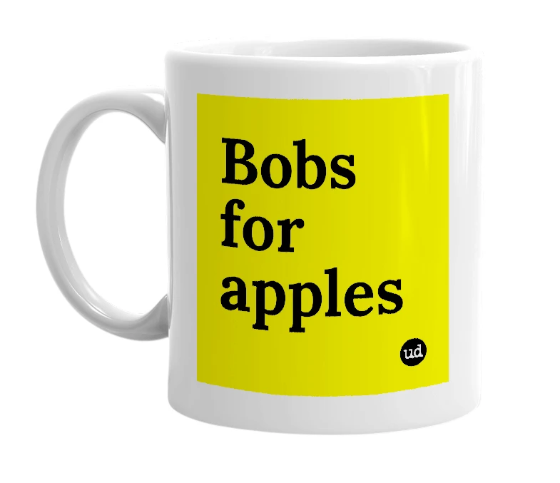 White mug with 'Bobs for apples' in bold black letters