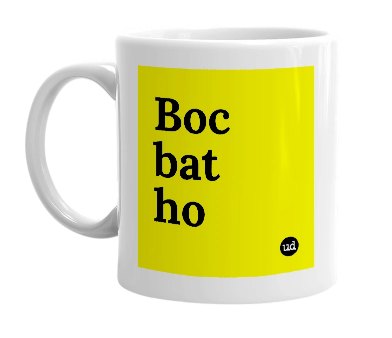 White mug with 'Boc bat ho' in bold black letters