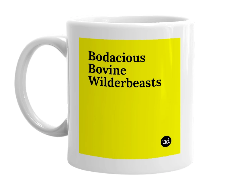 White mug with 'Bodacious Bovine Wilderbeasts' in bold black letters