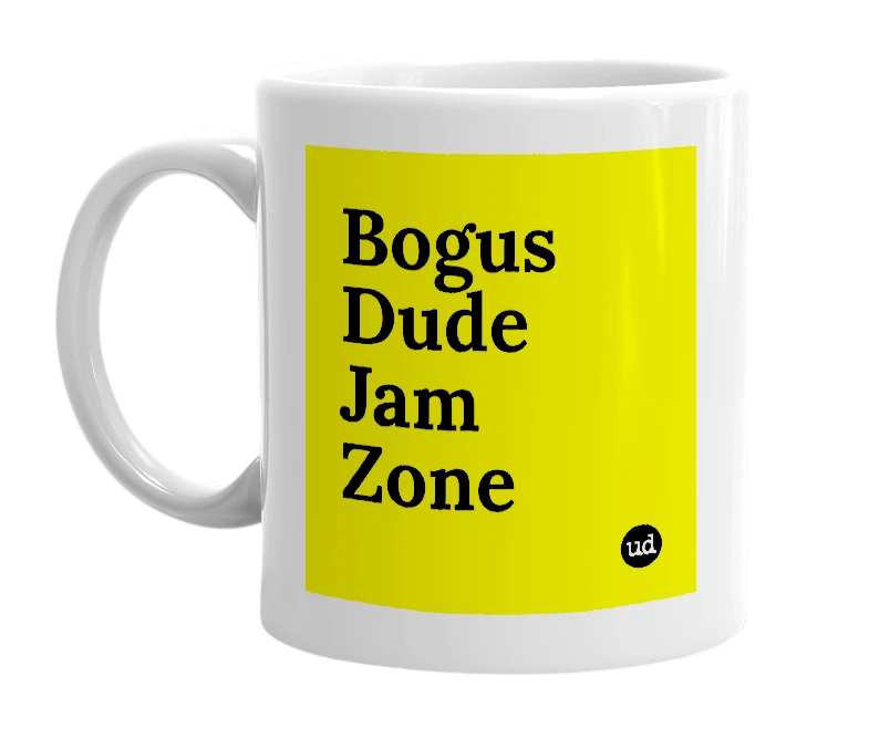 White mug with 'Bogus Dude Jam Zone' in bold black letters