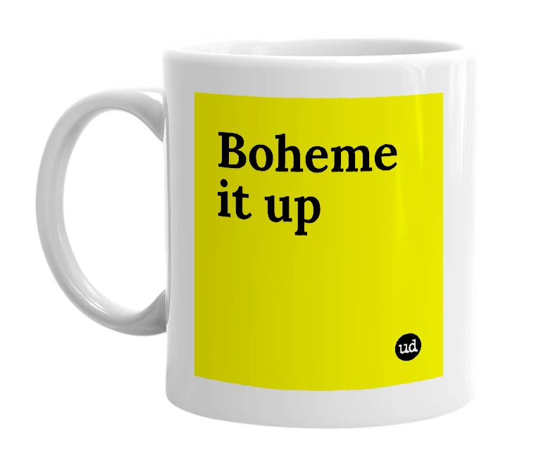 White mug with 'Boheme it up' in bold black letters