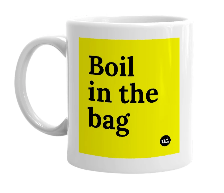 White mug with 'Boil in the bag' in bold black letters