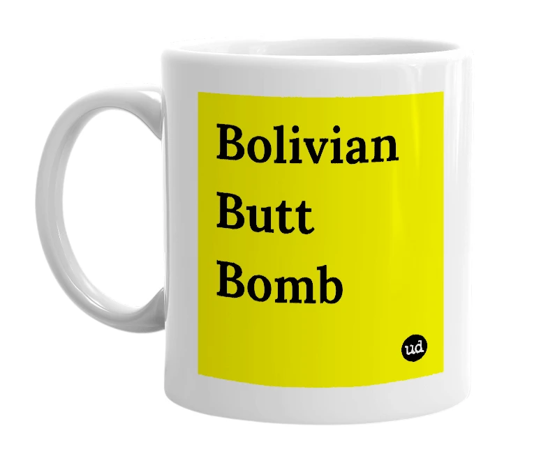 White mug with 'Bolivian Butt Bomb' in bold black letters