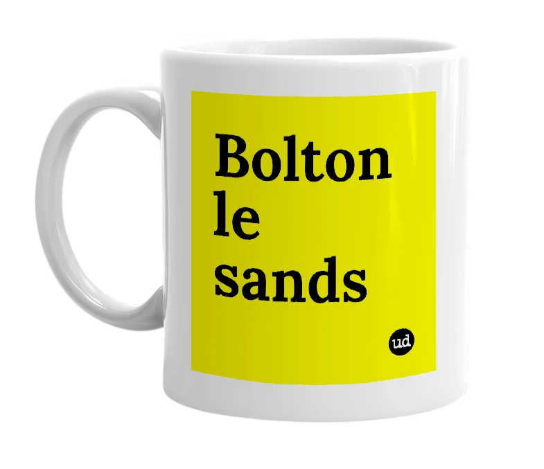 White mug with 'Bolton le sands' in bold black letters