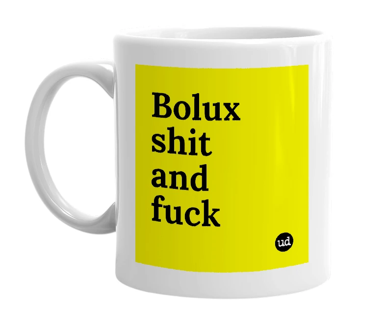 White mug with 'Bolux shit and fuck' in bold black letters