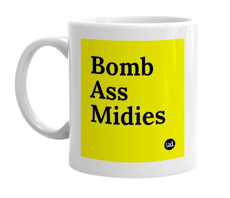 White mug with 'Bomb Ass Midies' in bold black letters