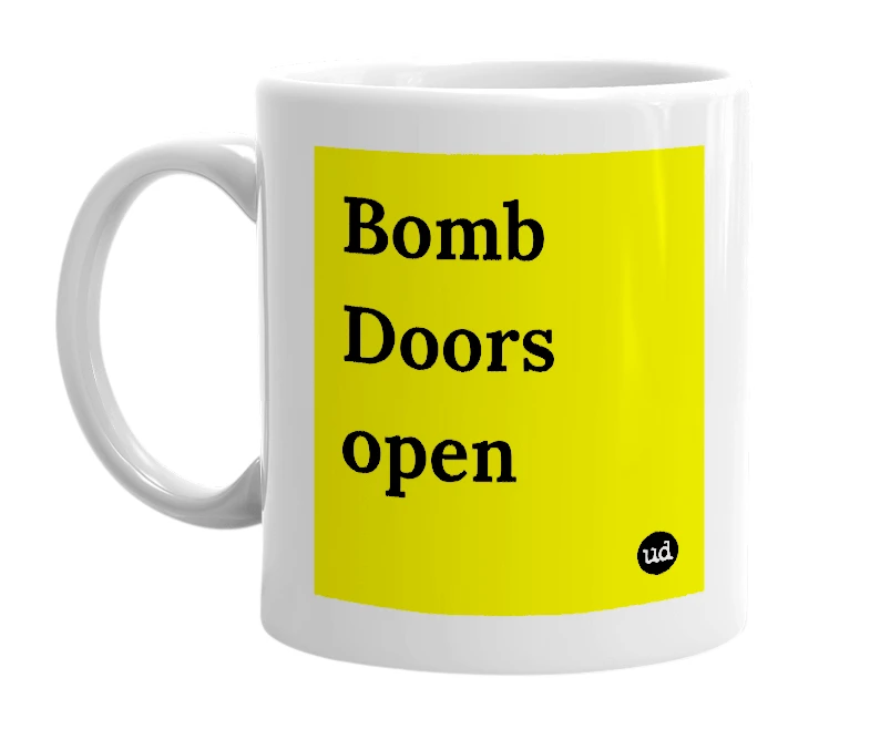 White mug with 'Bomb Doors open' in bold black letters