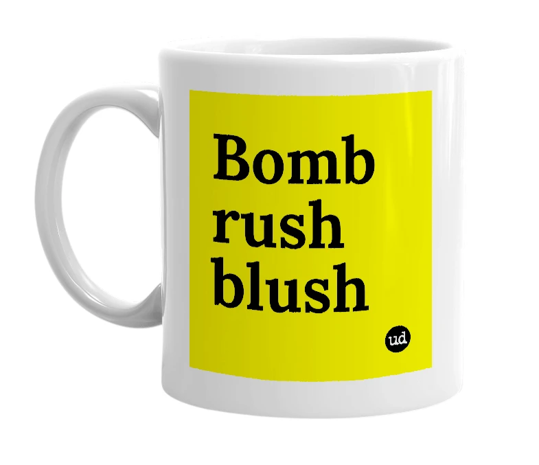 White mug with 'Bomb rush blush' in bold black letters