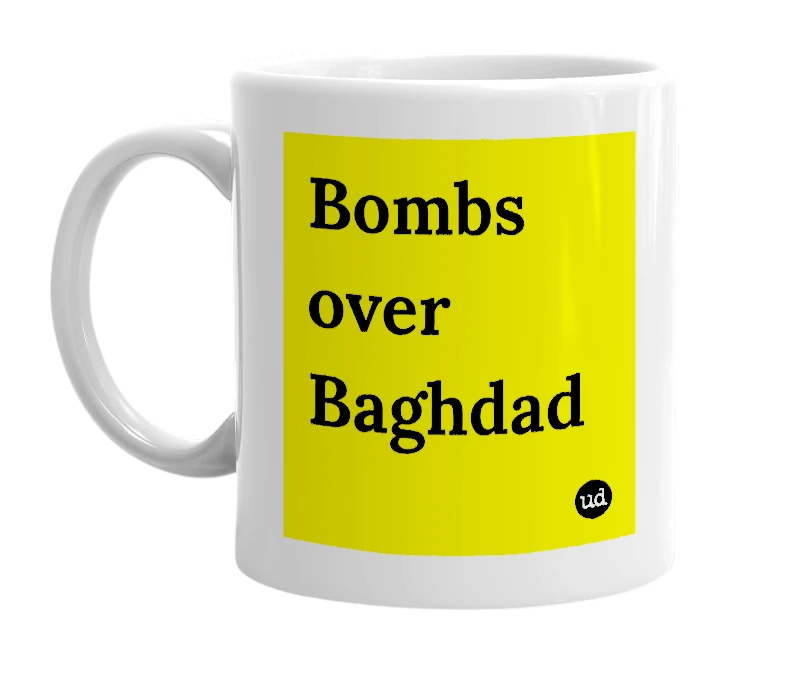 White mug with 'Bombs over Baghdad' in bold black letters