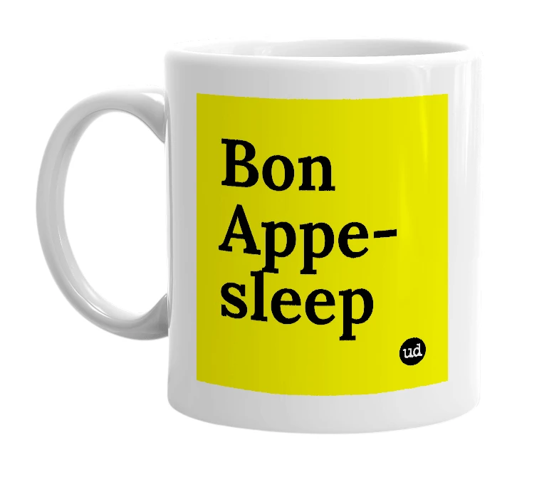 White mug with 'Bon Appe-sleep' in bold black letters