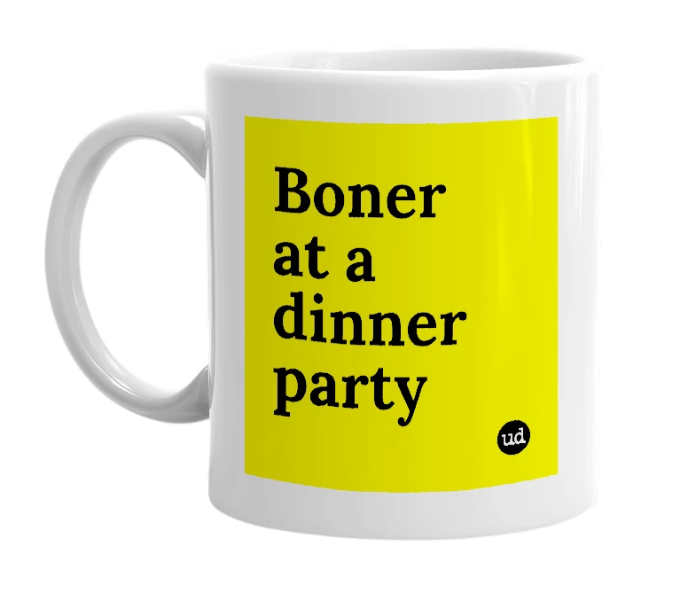White mug with 'Boner at a dinner party' in bold black letters