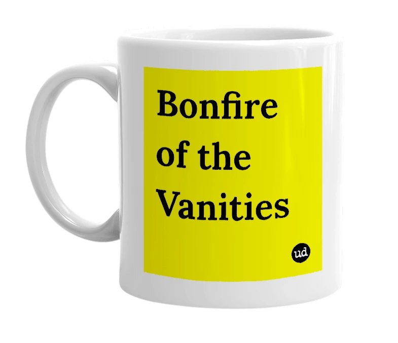 White mug with 'Bonfire of the Vanities' in bold black letters