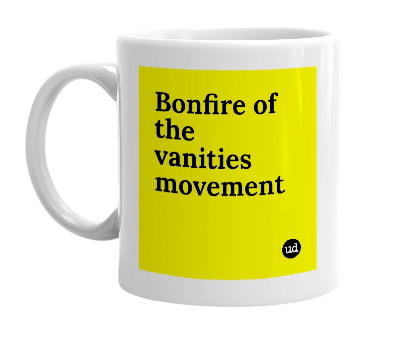 White mug with 'Bonfire of the vanities movement' in bold black letters