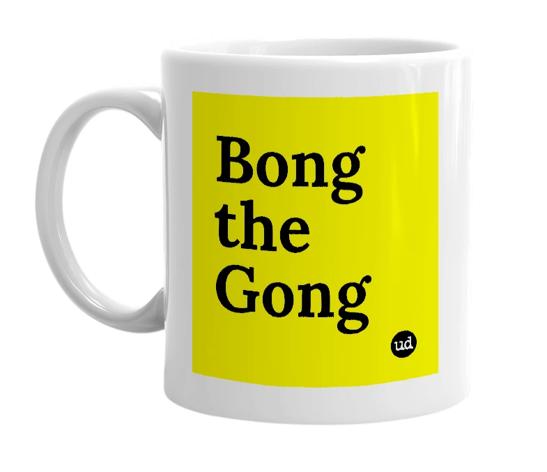 White mug with 'Bong the Gong' in bold black letters