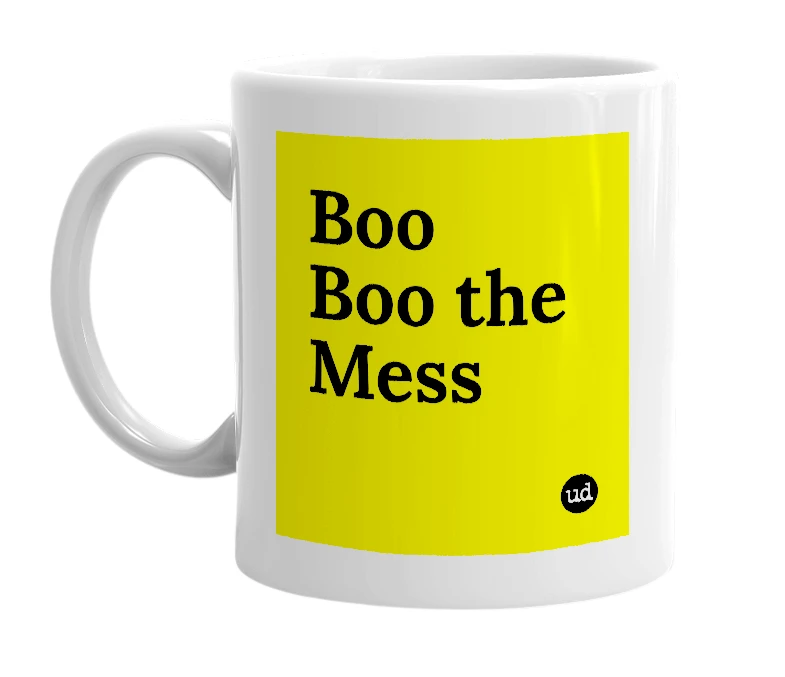 White mug with 'Boo Boo the Mess' in bold black letters