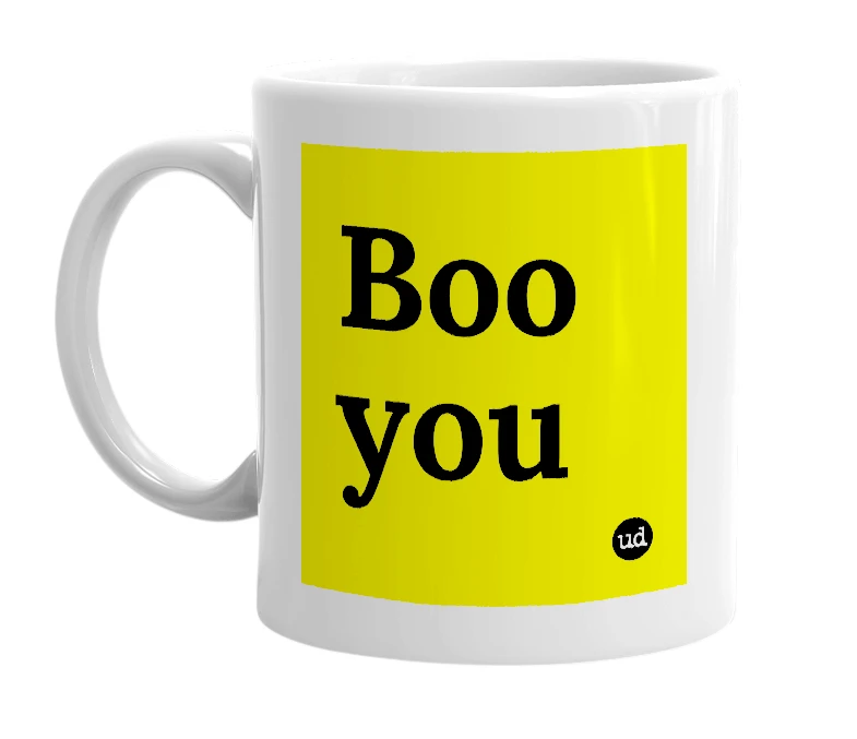 White mug with 'Boo you' in bold black letters