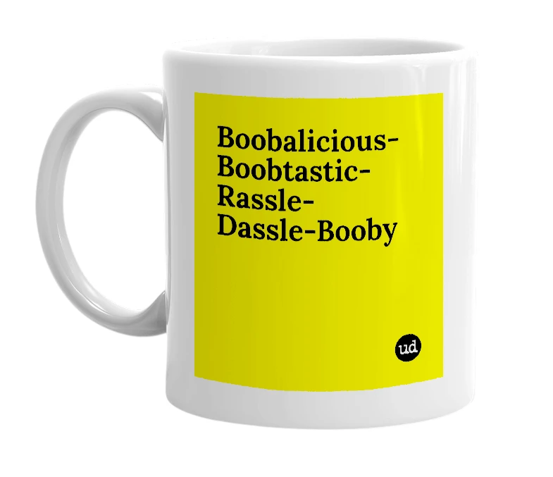 White mug with 'Boobalicious-Boobtastic-Rassle-Dassle-Booby' in bold black letters