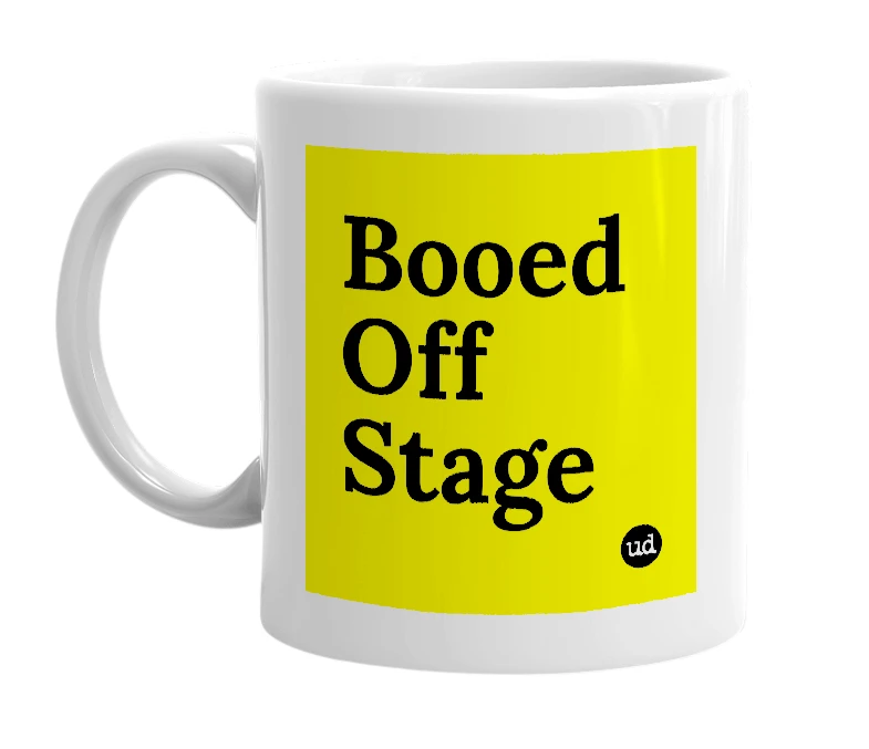 White mug with 'Booed Off Stage' in bold black letters