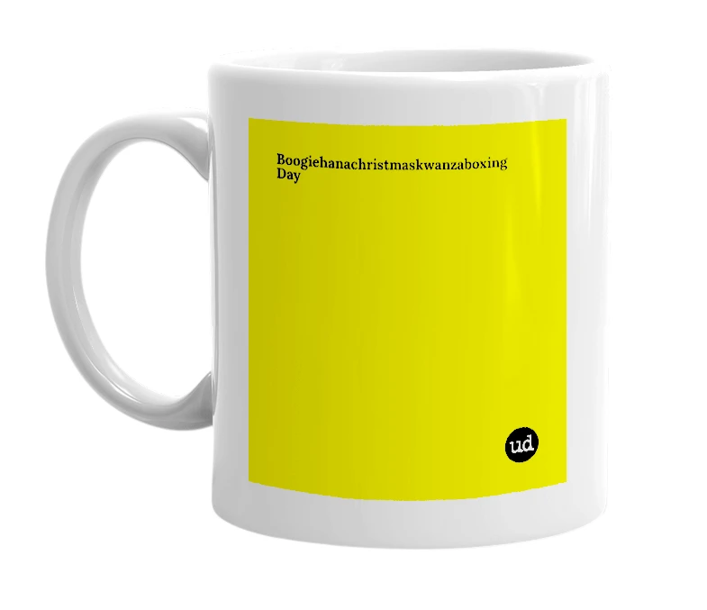 White mug with 'Boogiehanachristmaskwanzaboxing Day' in bold black letters