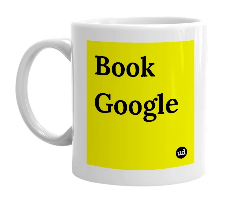 White mug with 'Book Google' in bold black letters