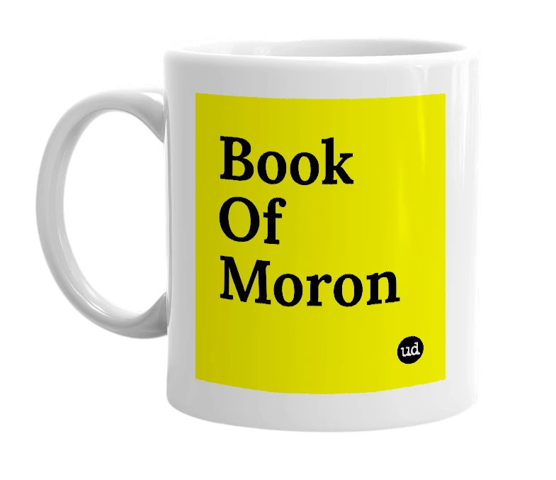 White mug with 'Book Of Moron' in bold black letters