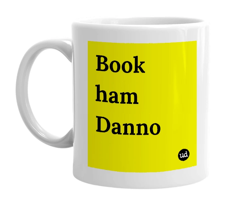 White mug with 'Book ham Danno' in bold black letters