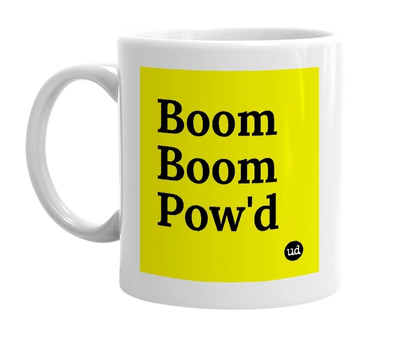 White mug with 'Boom Boom Pow'd' in bold black letters