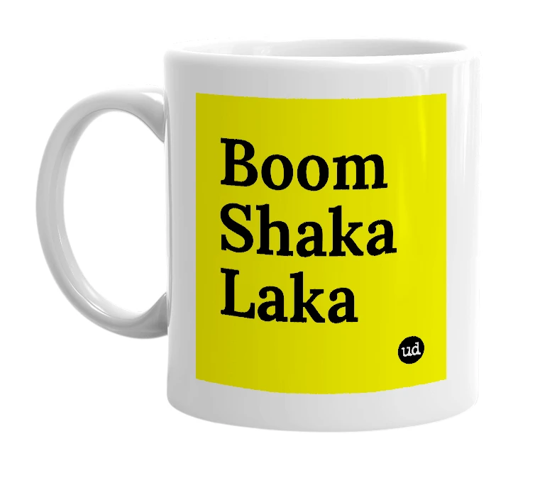 White mug with 'Boom Shaka Laka' in bold black letters