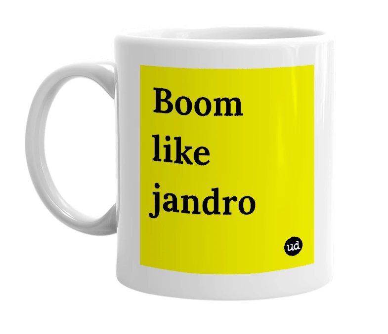 White mug with 'Boom like jandro' in bold black letters