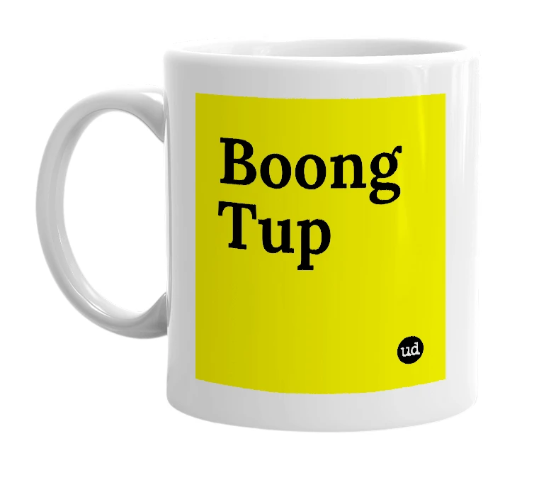 White mug with 'Boong Tup' in bold black letters