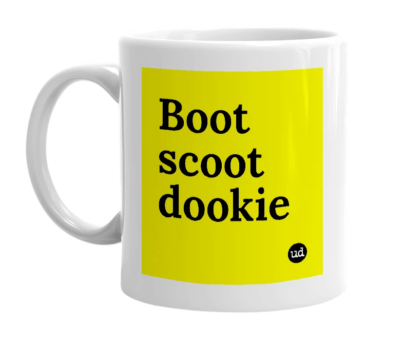 White mug with 'Boot scoot dookie' in bold black letters