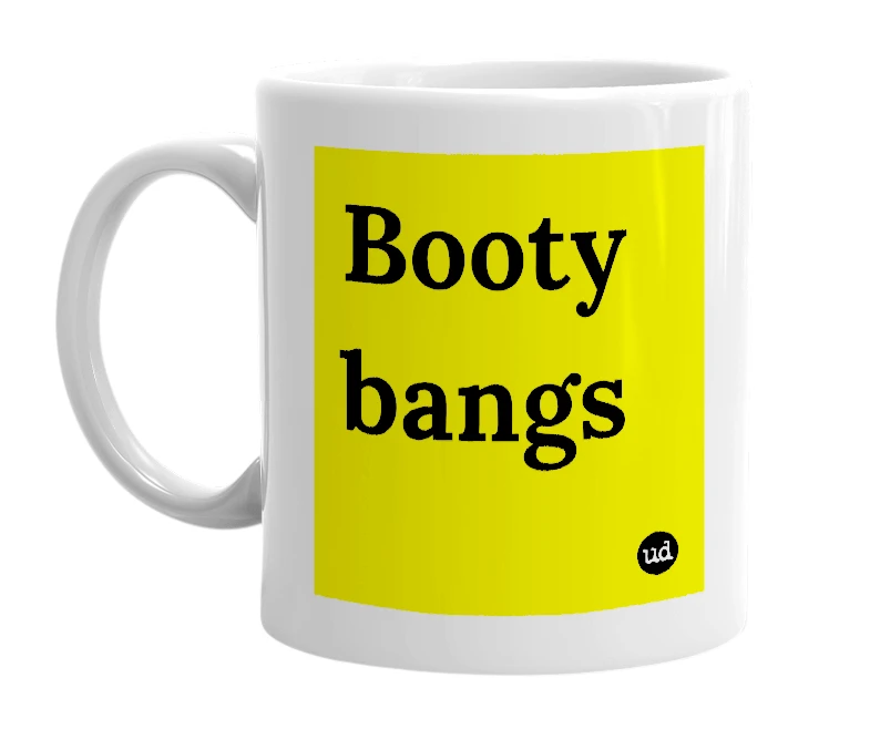 White mug with 'Booty bangs' in bold black letters
