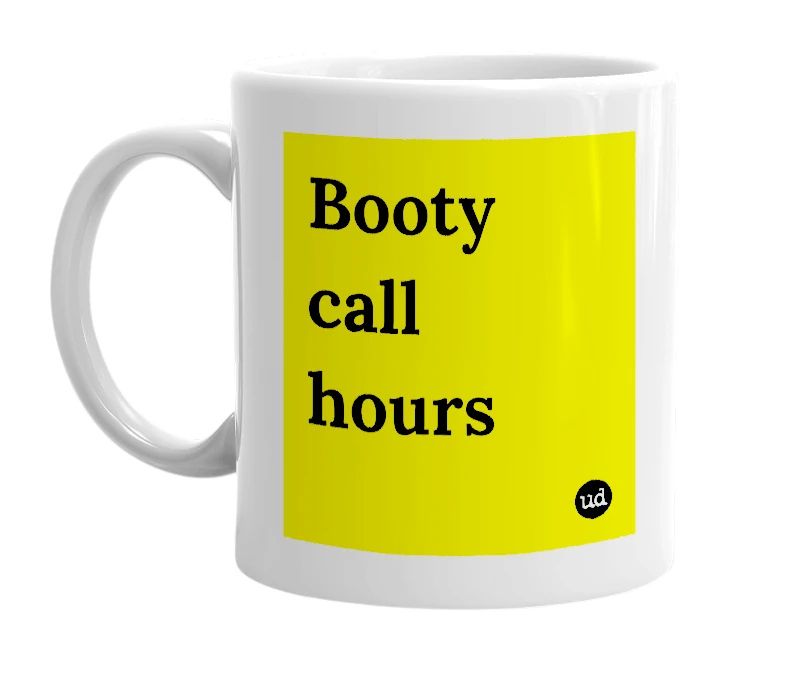 White mug with 'Booty call hours' in bold black letters