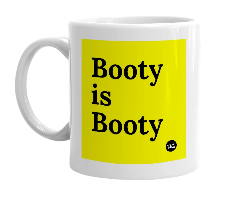 White mug with 'Booty is Booty' in bold black letters