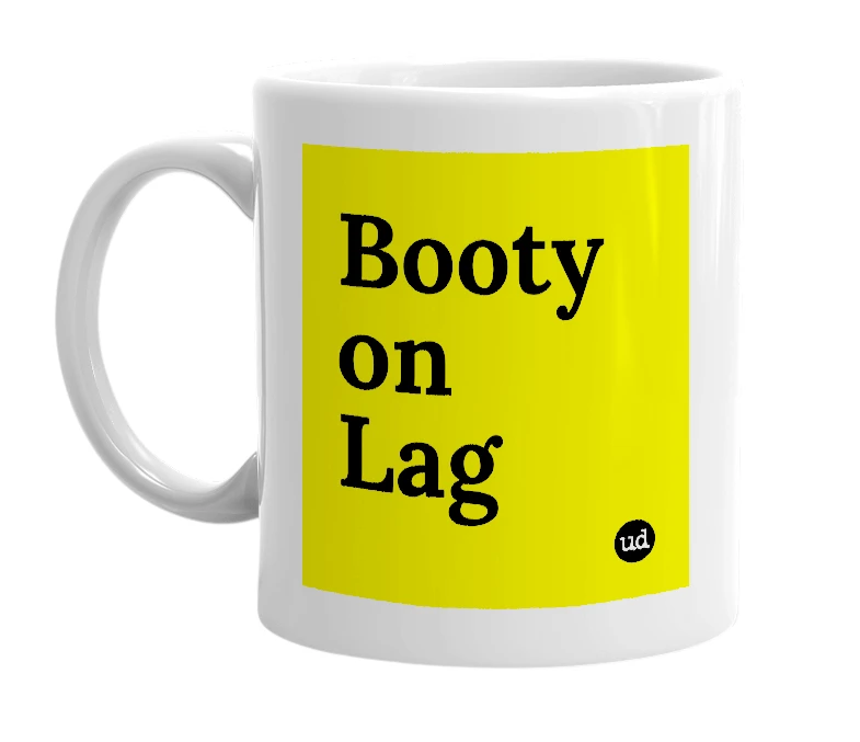 White mug with 'Booty on Lag' in bold black letters
