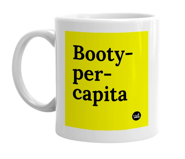 White mug with 'Booty-per-capita' in bold black letters