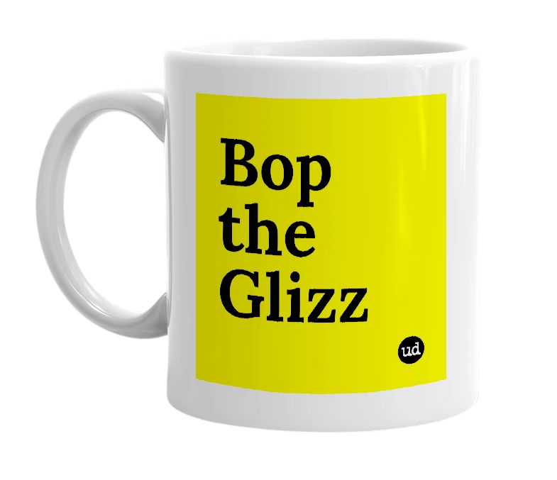 White mug with 'Bop the Glizz' in bold black letters