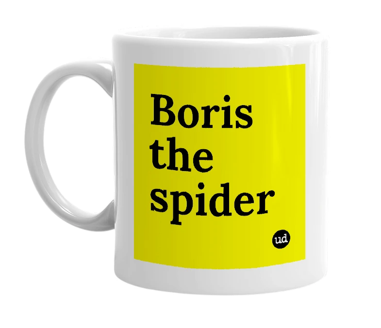 White mug with 'Boris the spider' in bold black letters