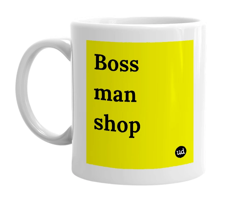 White mug with 'Boss man shop' in bold black letters